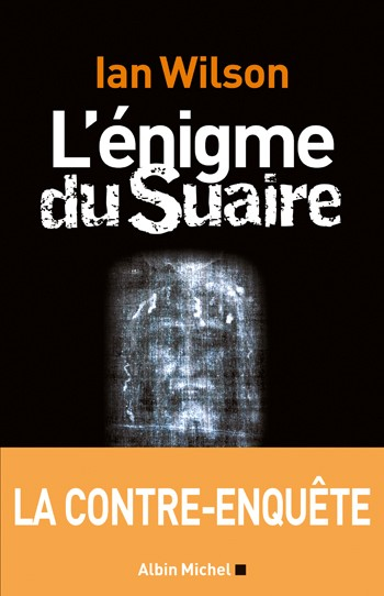 L' Enigme du SuaireL' Enigme du Suaire par Ian Wilson